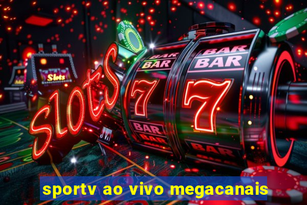 sportv ao vivo megacanais